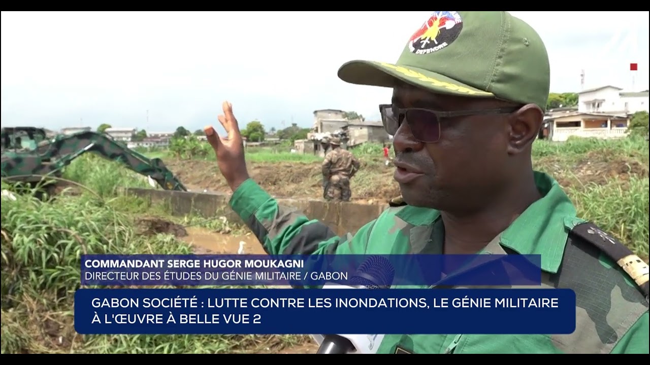 GABON SOCIÉTÉ - LUTTE CONTRE LES INONDATIONS, LE GÉNIE MILITAIRE À L'ŒUVRE À BELLE VUE 2.