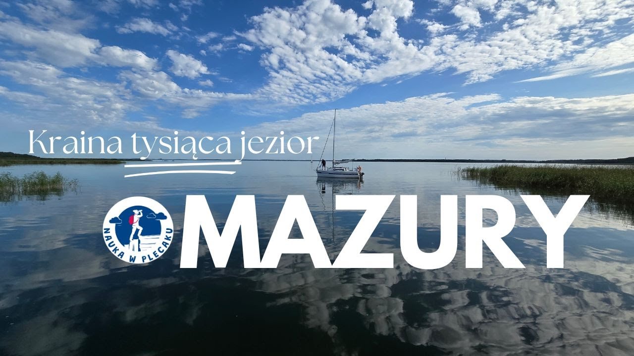 Mazury - Kraina tysiąca jezior - film edukacyjny dla dzieci i młodzieży