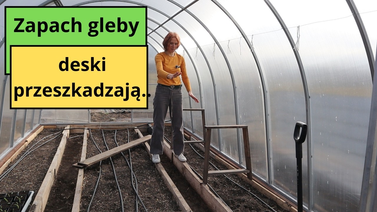 Organizuję szklarnię na start sezonu/gleba/PH/stół/grządki...