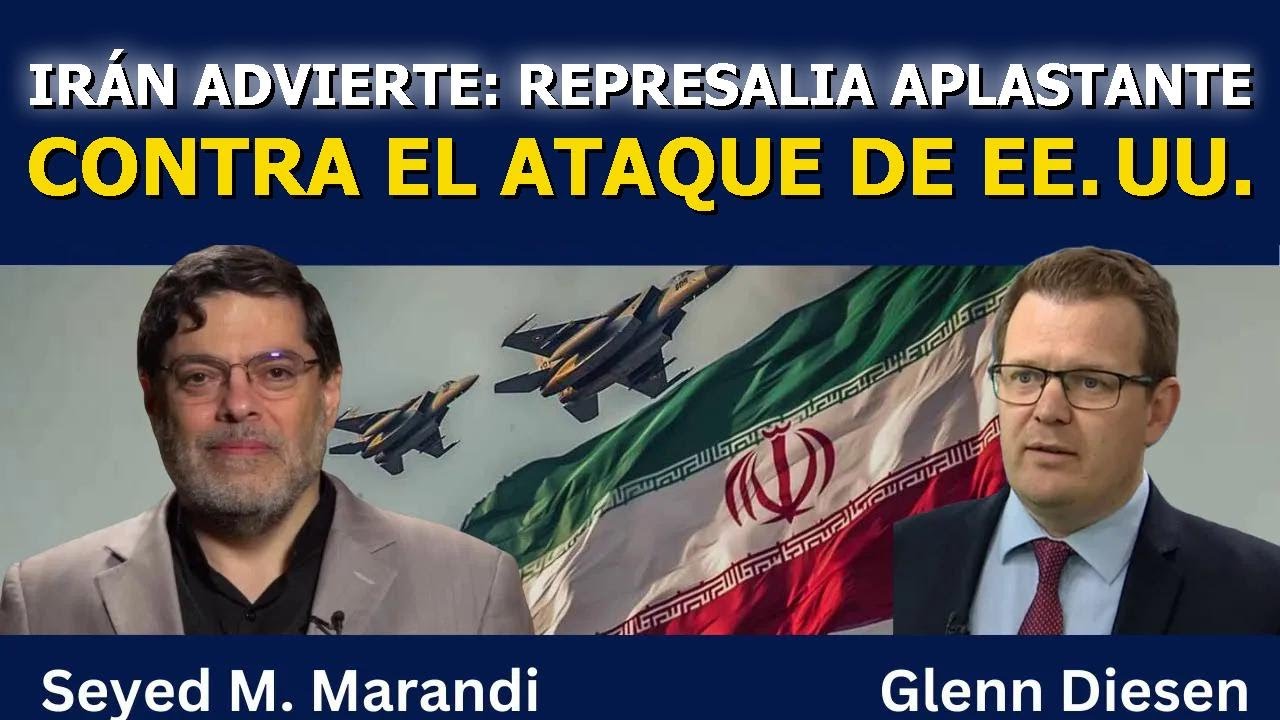 Seyed M. Marandi: Irán advierte de una represalia aplastante ante cualquier ataque de EE. UU.