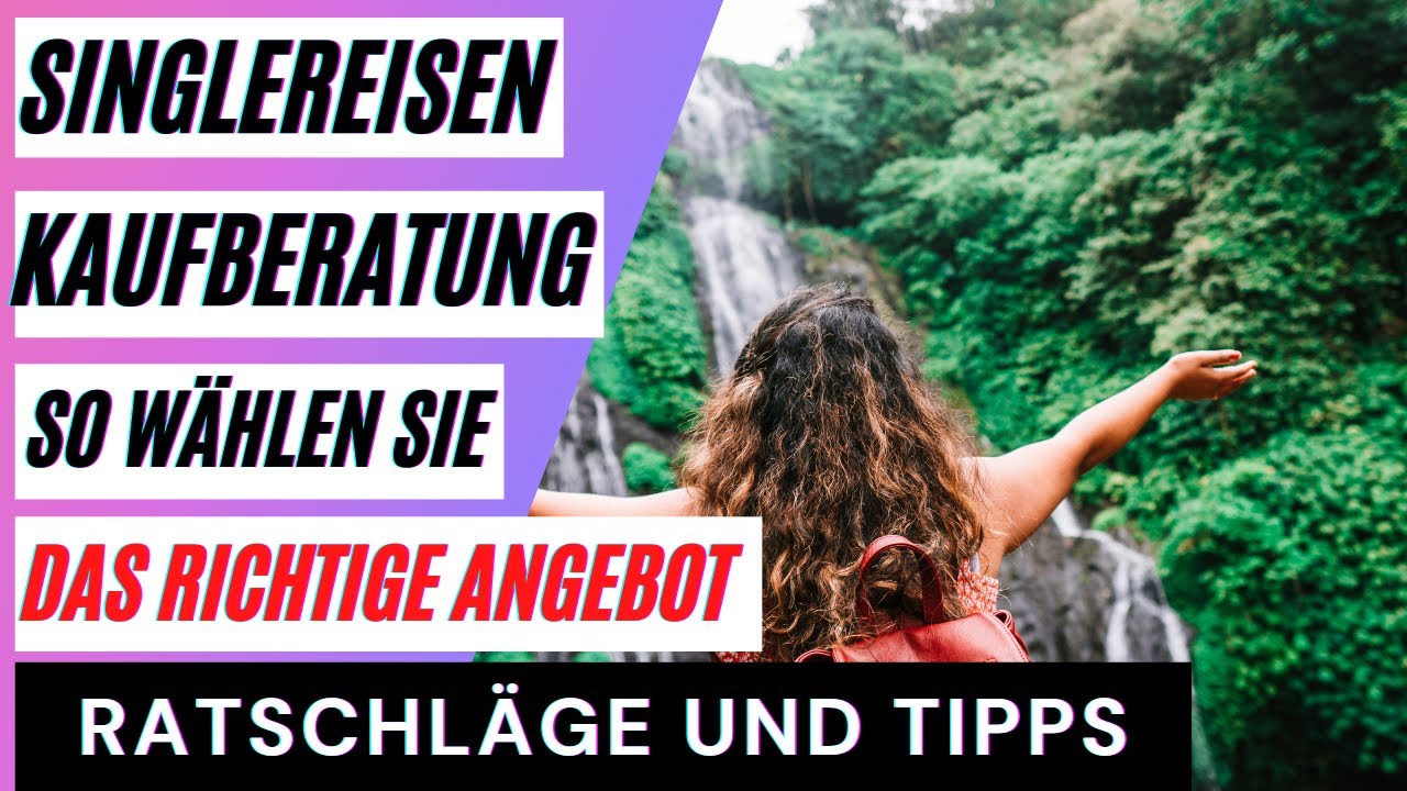 Singlereisen Test. Die besten Singlereisen im Vergleich. So w&auml;hlen Sie das richtige Produkt.