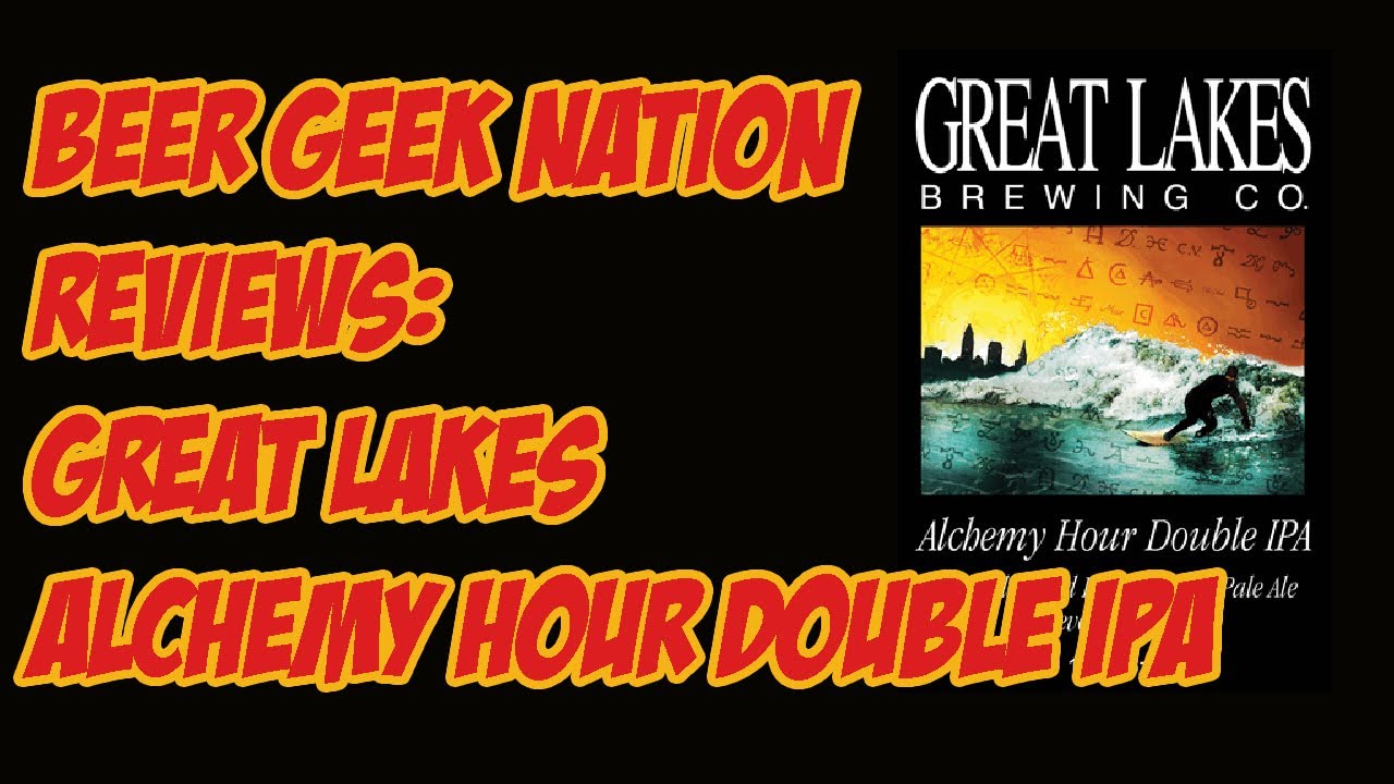 Great Lakes Alchemy Hour Double IPA (Best of 2013?!)| Beer Geek Nation Craft Beer Reviews