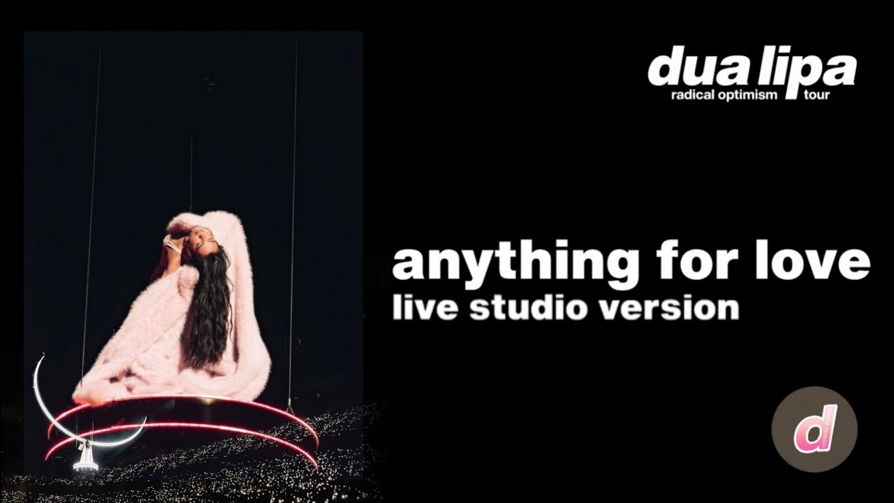 Dua Lipa - Anything For Love Live Studio Version (Radical Optimism Tour)