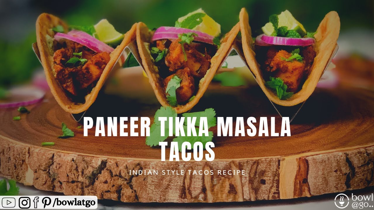 Paneer Tikka Masala Tacos | Veg Paneer Tacos Recipe | Fusion Tacos Recipe | bowlatgo