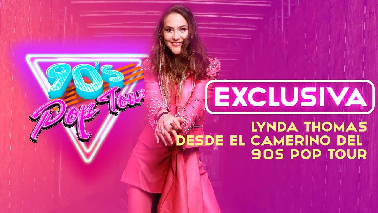 Lynda Thomas en EXCLUSIVA desde los camerinos del 90´s Pop Tour