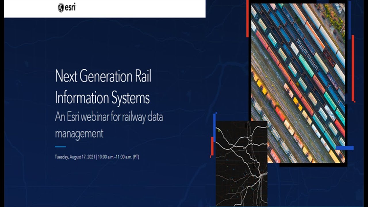 Next-Generation Rail Information Systems- An Esri webinar for railway data management