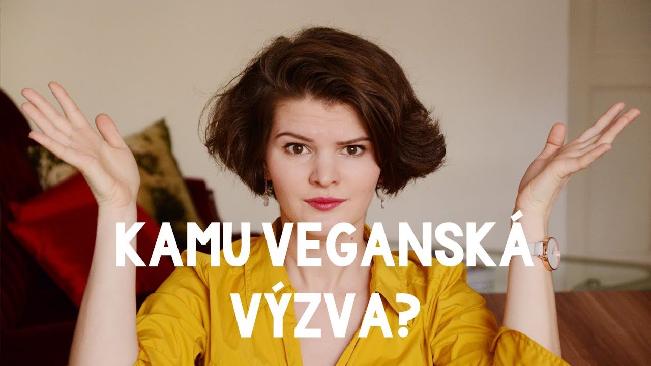 Kamu 30denní veganská výzva || Proč s ní nesouhlasím?