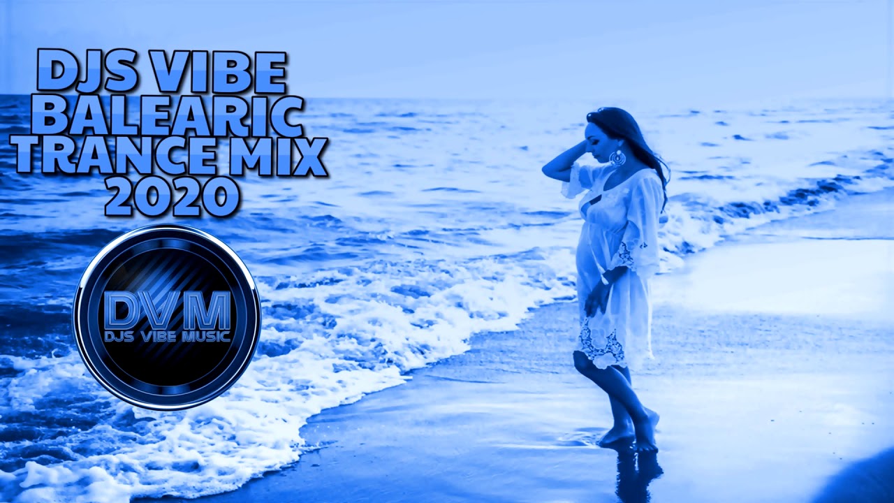 Djs Vibe - Balearic Trance Mix 2020