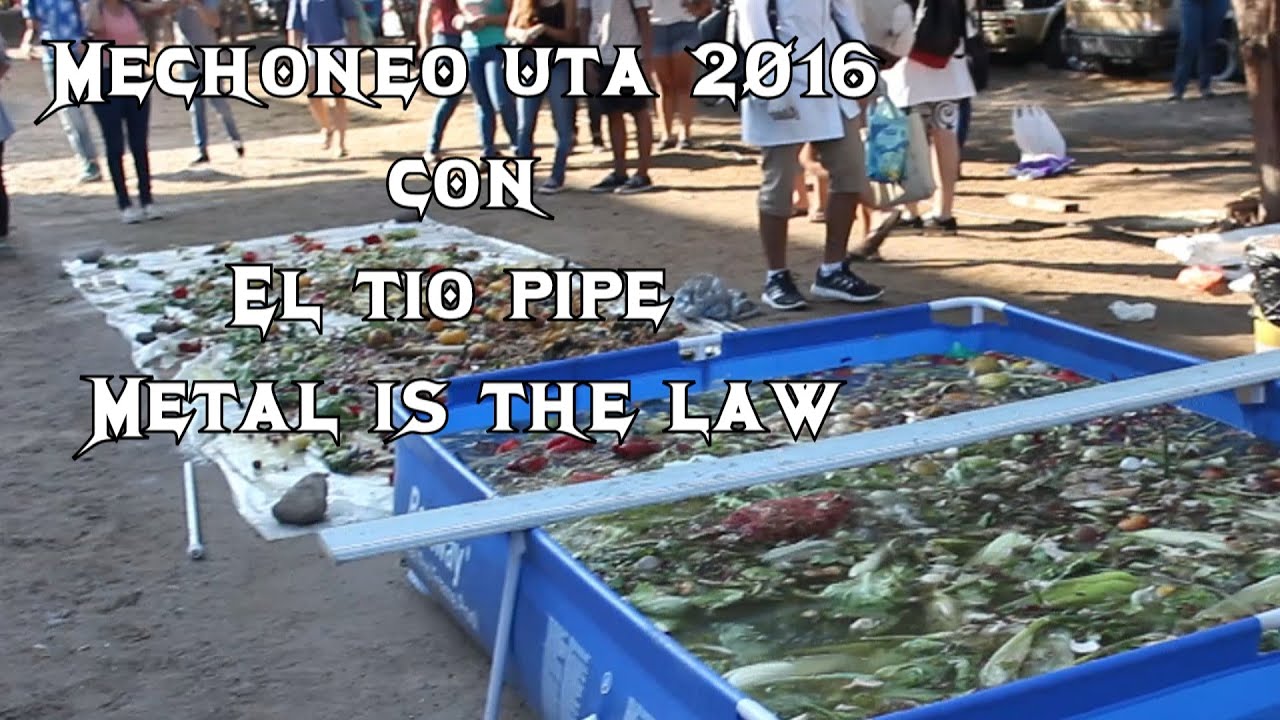 MECHONEO UTA 2016 CON EL TIO PIPE METAL IS THE LAW lml