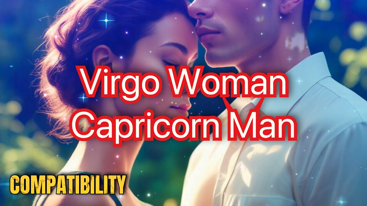 Virgo Woman & Capricorn Man Compatibility: A Love That Lasts #zodiac #virgo #capricorn #love
