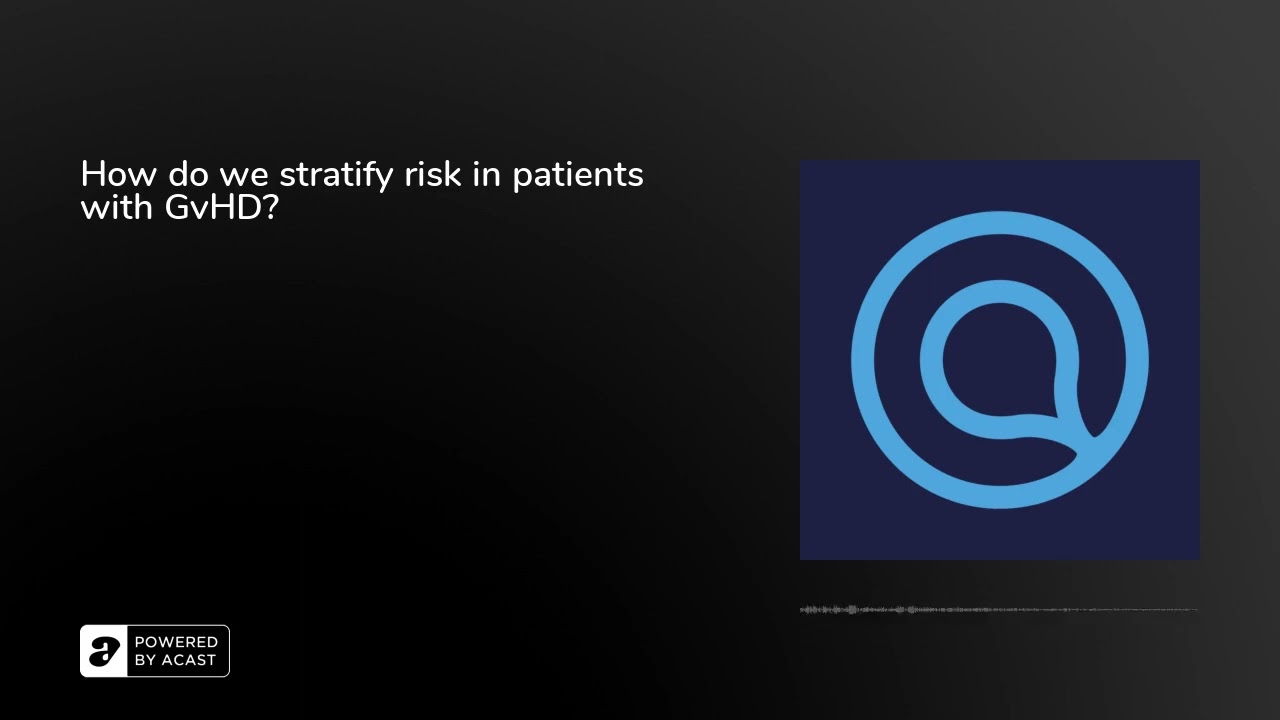 How do we stratify risk in patients with GvHD?