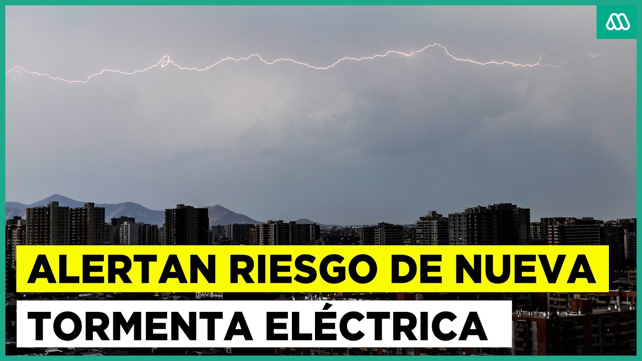 Tormenta se podría repetir esta tarde: Autoridades alertan por nuevo fenómeno meteorológico
