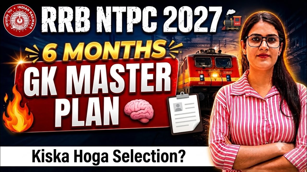 RRB NTPC 2027 Vacancy - Perfect 6 Months GK Plan 🎯 | Target 100% Score