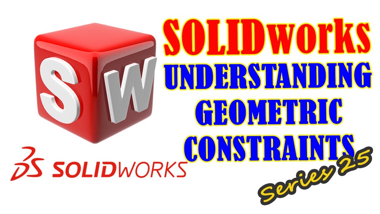 Understanding Geometric Constraints | SolidWorks Essential | Series 25  #solidworkstutorial