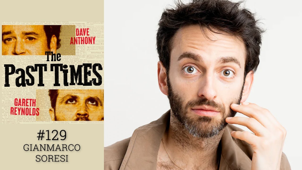 The Past Times Ep 129- Gianmarco Soresi