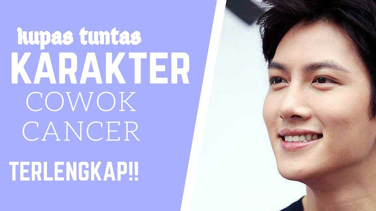 RAHASIA SIFAT KARAKTER ZODIAK COWOK CANCER TERLENGKAP!
