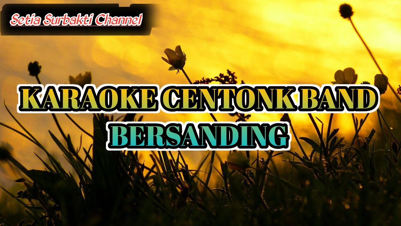 KARAOKE CENTONK BAND ~ BERSANDING
