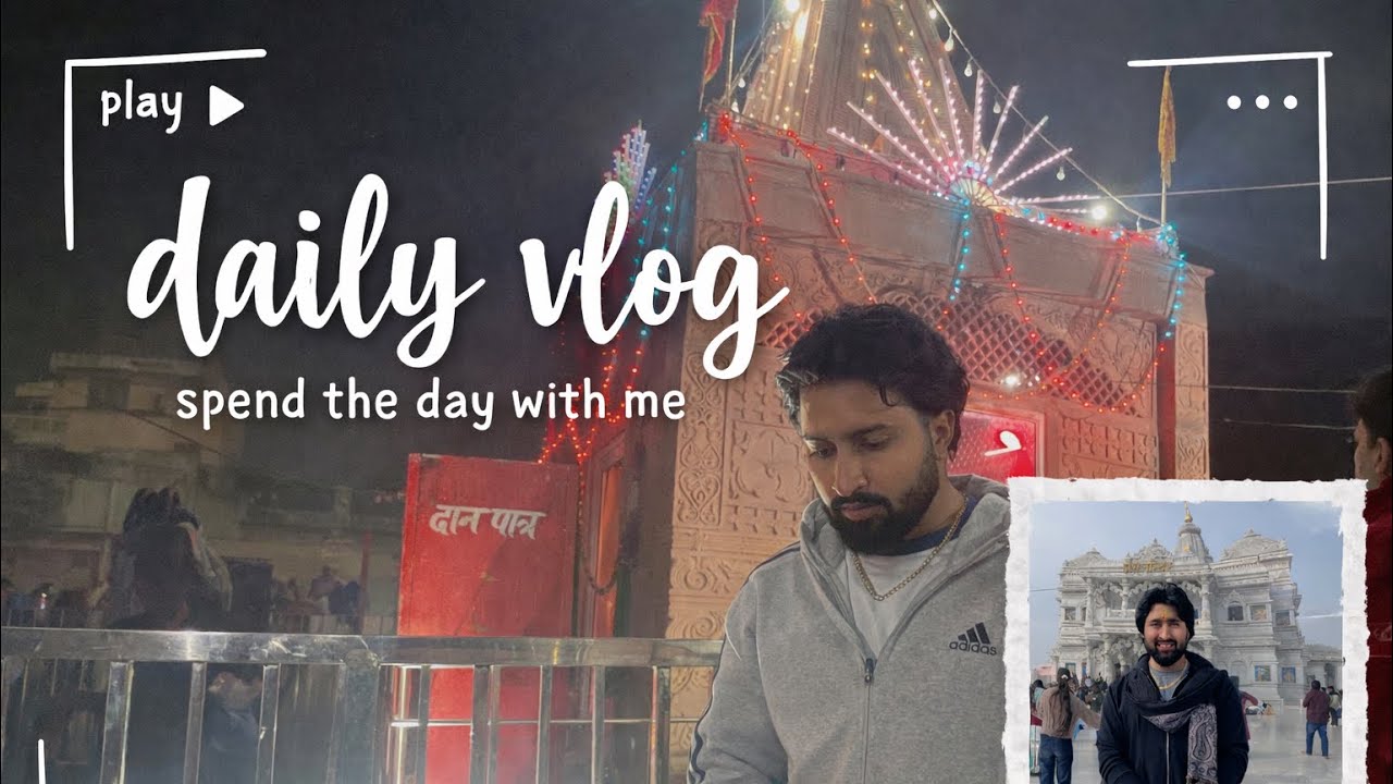Mohit bhati vlog | Spending a peaceful day at the temple with friends. Feeling grateful and blessed