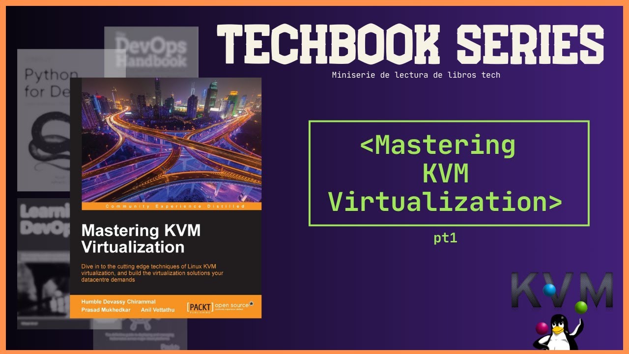 📚 👩🏽‍💻 TechBook Series: Mastering KVM virtualization in Linux pt1