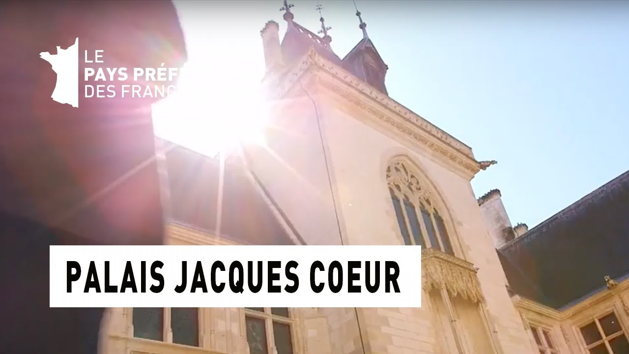 Le Palais Jacques Cœur - Région Centre - Le Monument Préféré des Français