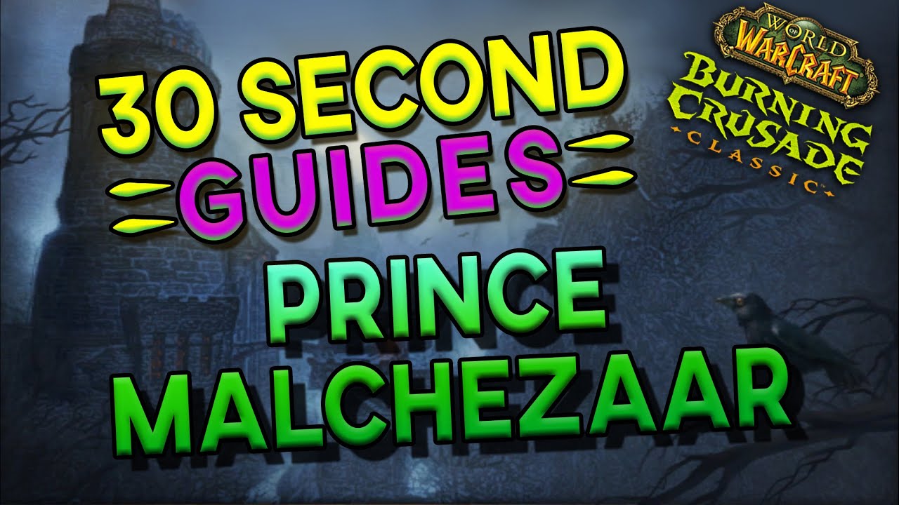 Prince Malchezaar - 30 Second Guides - Karazhan