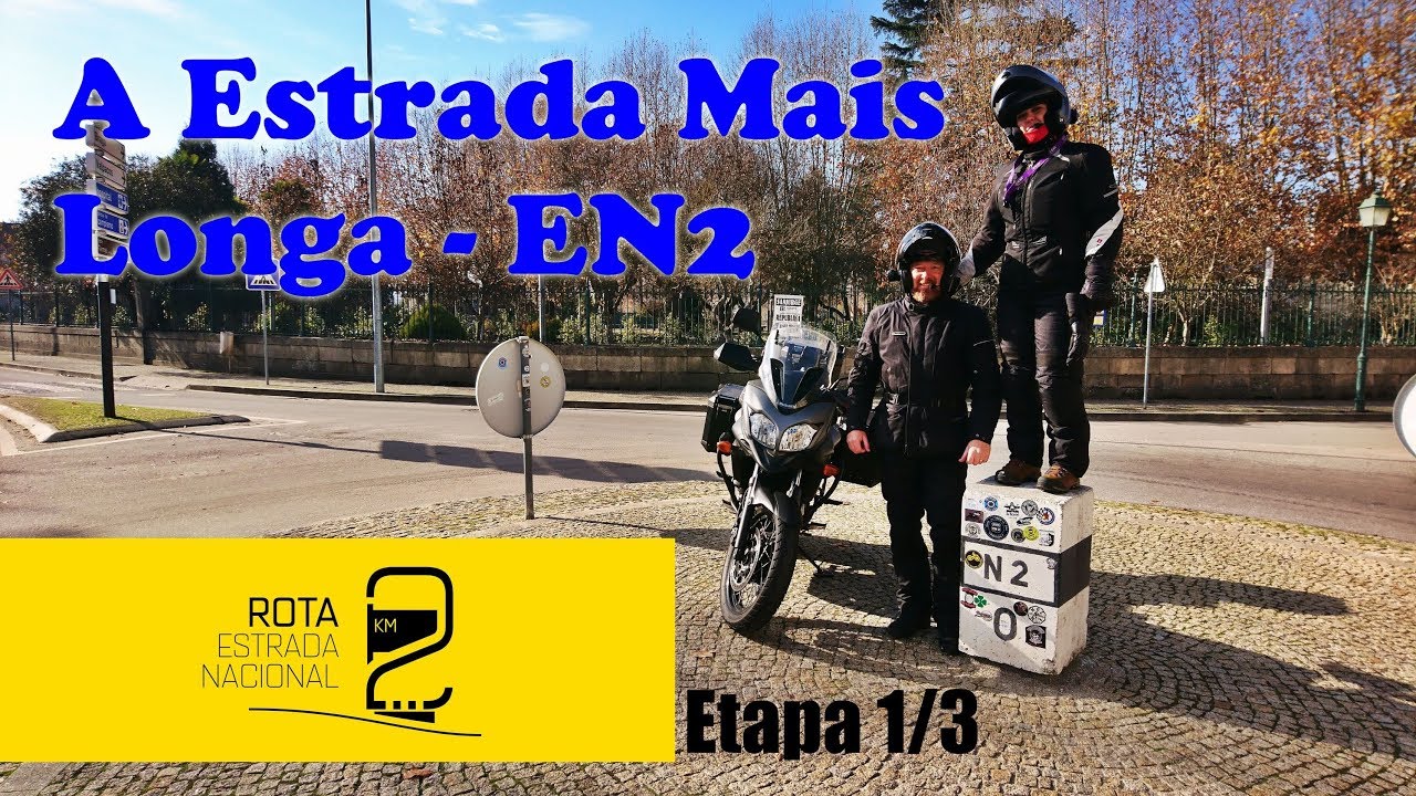 EN2 de Moto: Chaves/Faro - The Longest Road of Portugal - Etapa 1/3