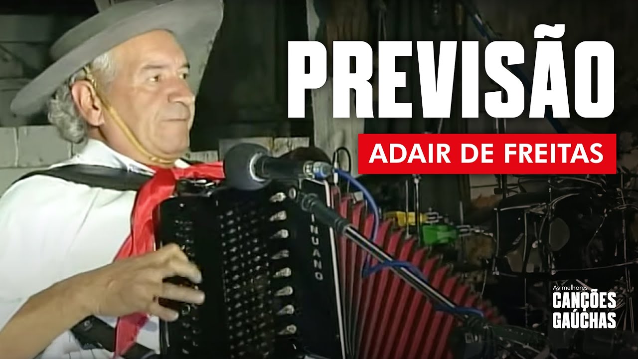 PREVISÃO - ADAIR DE FREITAS (ACÚSTICO AO VIVO - CLIPE DVD UNIVERSO CAMPEIRO) | MÚSICA GAÚCHA