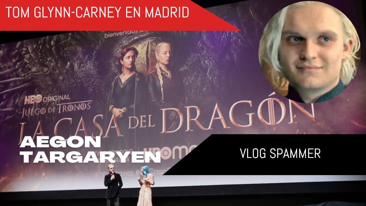 👑 VLOG Spammer: TOM GLYNN-CARNEY (AEGON Targaryen) en Madrid
