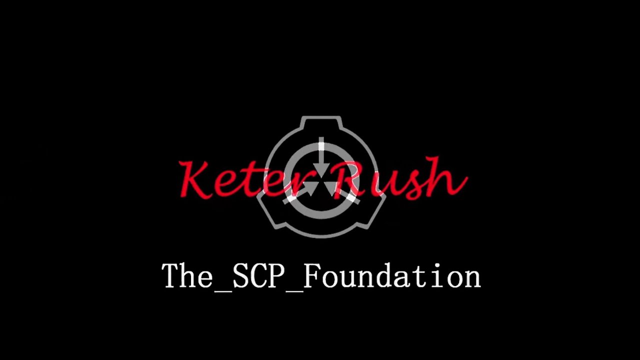 【SCPシリーズ】Keter_Rush!!