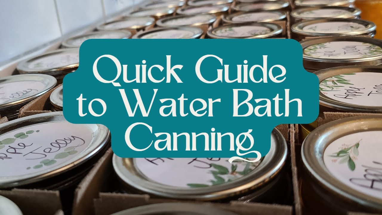 Quick Guide to Water Bath Canning