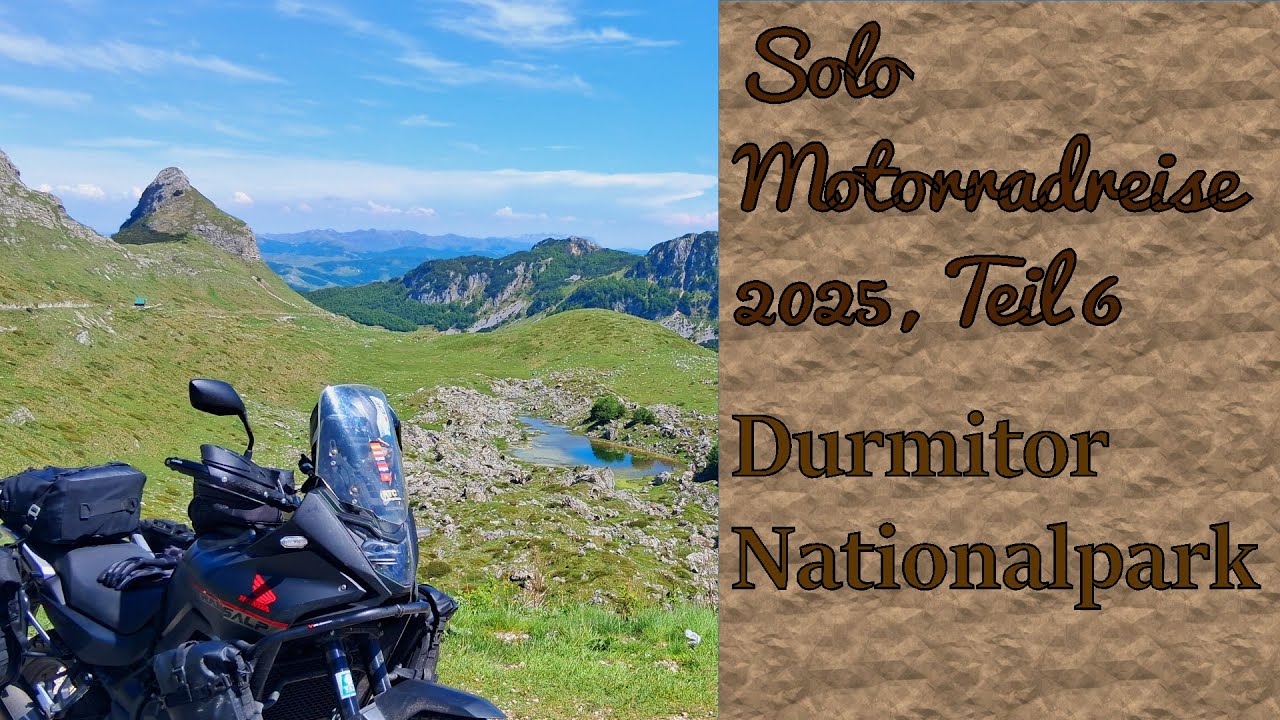 Solo Motorradreise 2025 - Der Durmitor Nationalpark in Montenegro