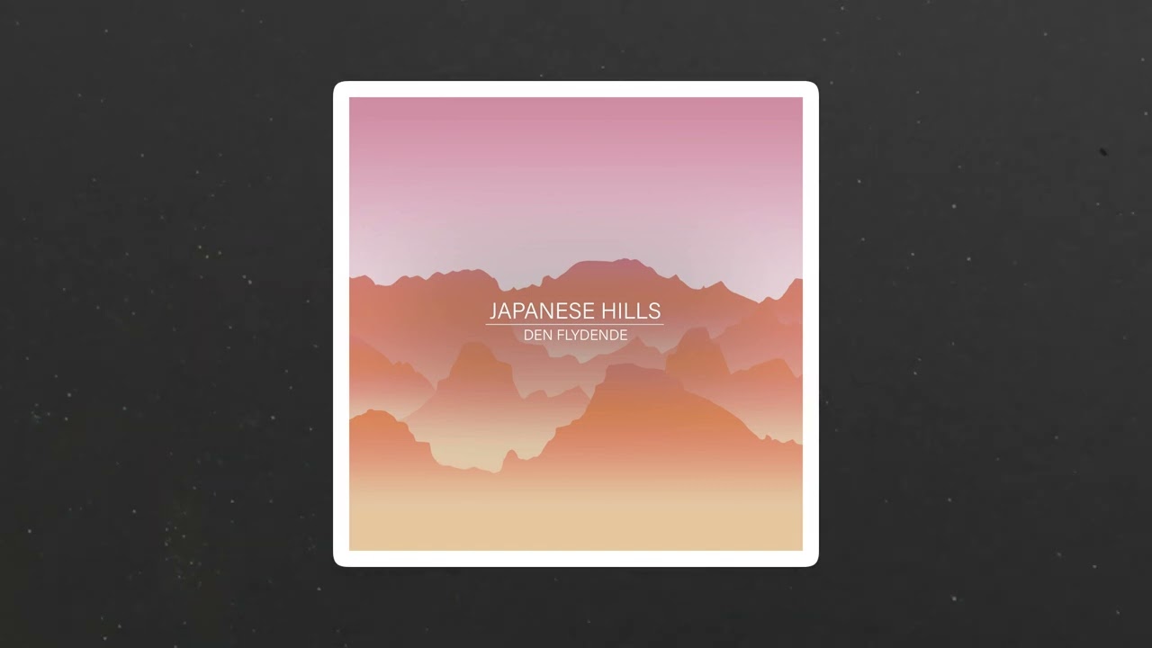Den Flydende - Japanese Hills