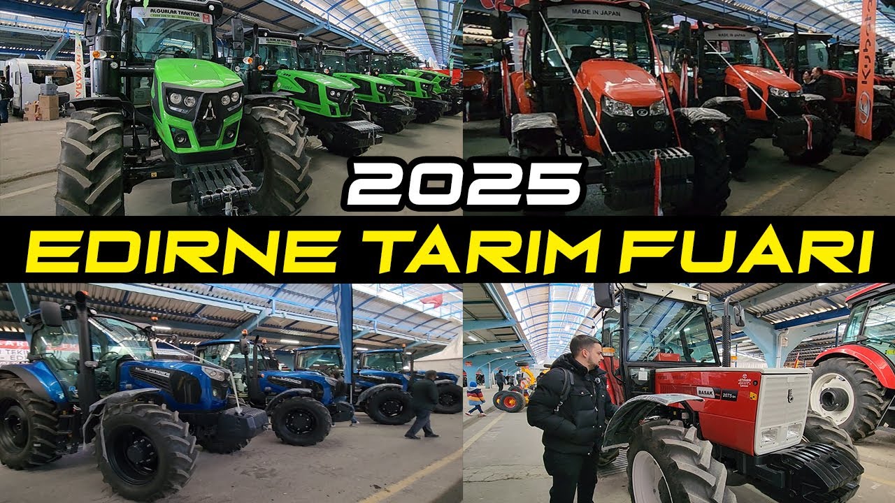 2025 Edirne Tarım Fuarı | En Yeni Traktörler ve Ekipmanlar!
