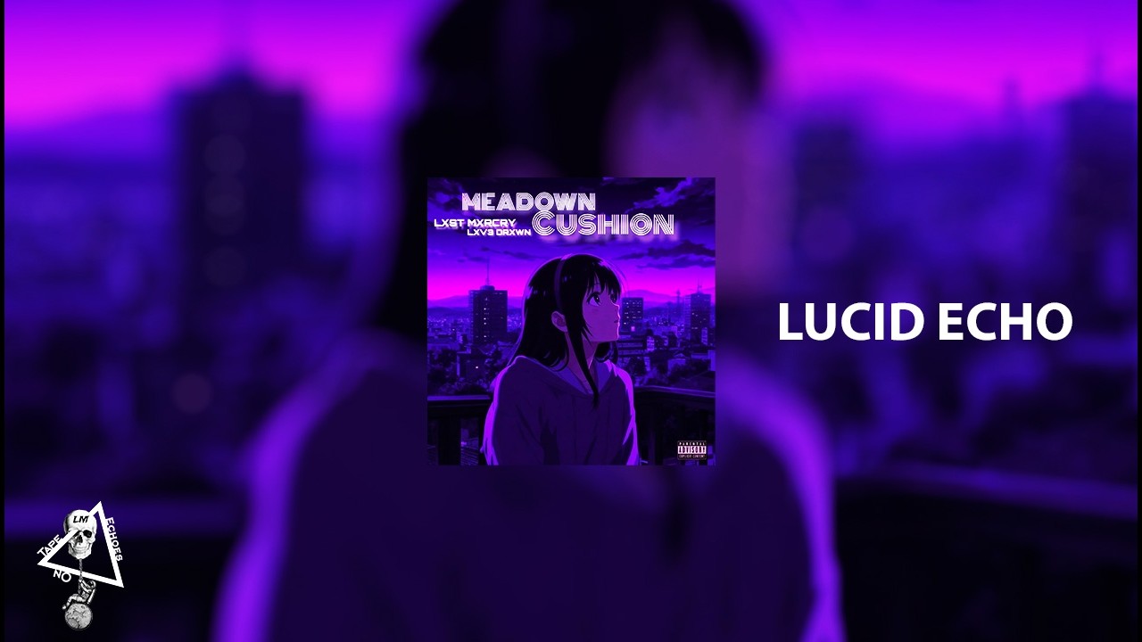 LXST MXRCRY, LXV3 DRXWN - LUCID ECHO