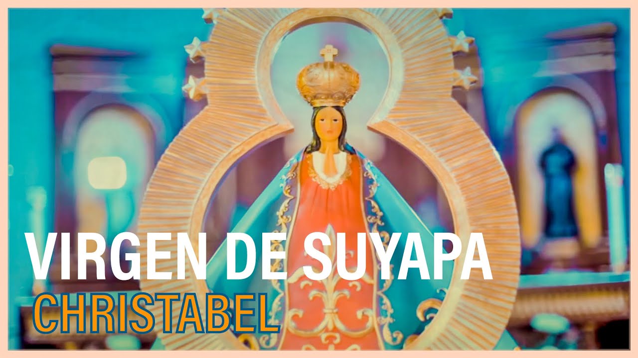 Christabel - Virgen de Suyapa (Official Video)