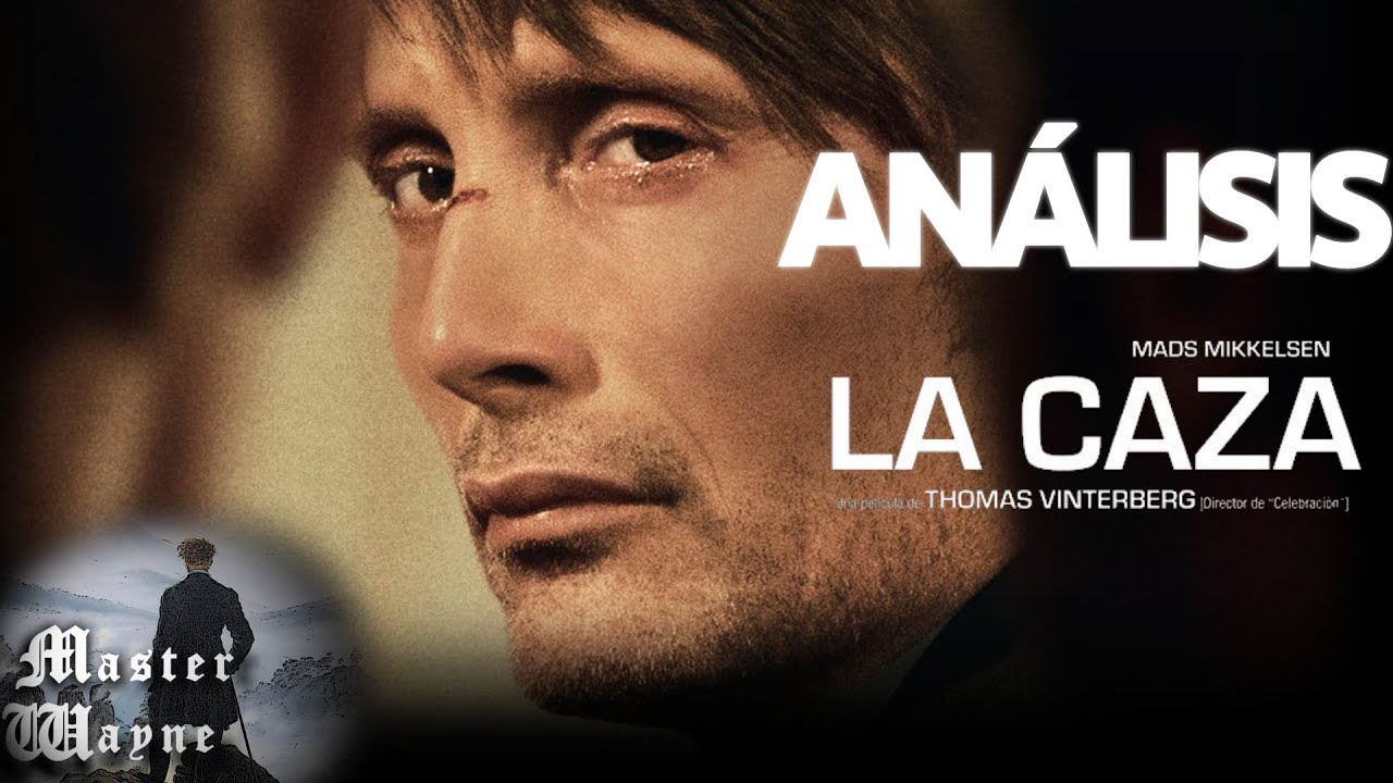 Análisis de LA CAZA con Mads Mikkelsen de Thomas Vinterberg Jagten The Hunt