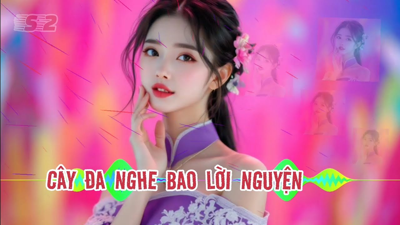 CÂY ĐA NGHE BAO LỜI NGUYỆN - chứng giám đôi mình - NHẠC TRẺ REMIX EDM TÌNH YÊU - S2 MUSIC 