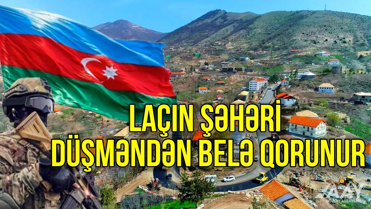 Laçın şəhəri düşməndən belə qorunur