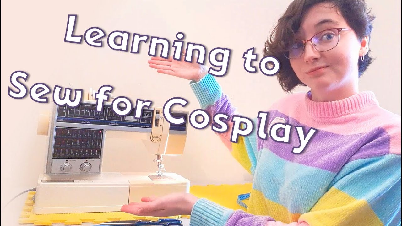 Learning to Sew | Cosplay Tips