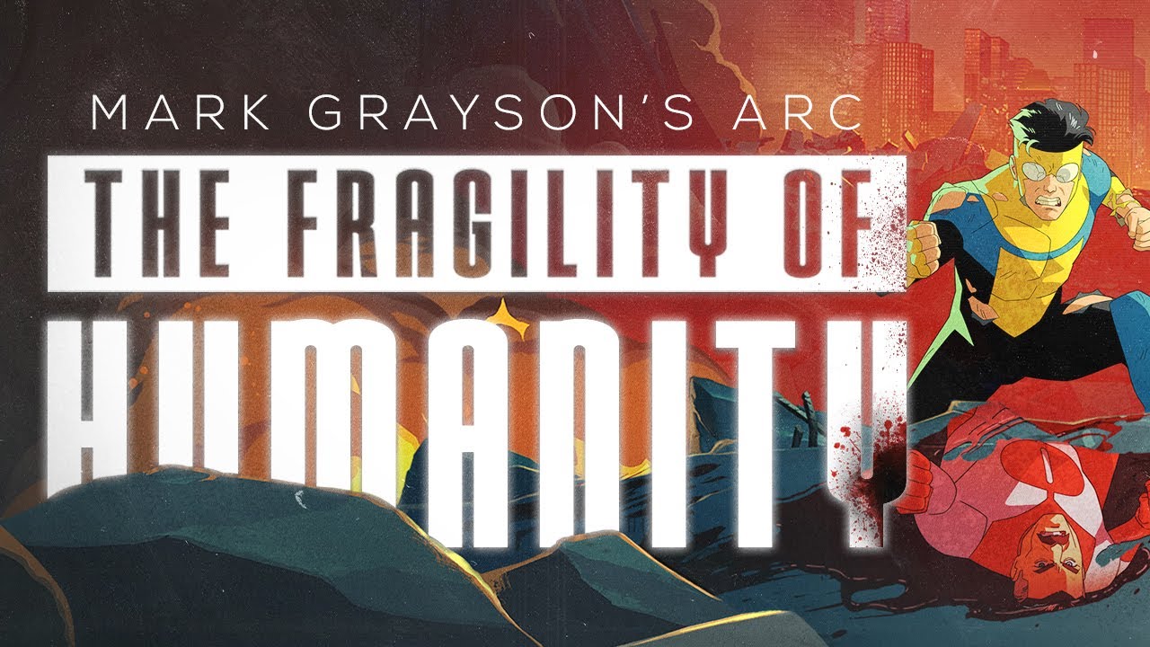 Mark Grayson's Arc: The Fragility of Humanity | An Invincible Video Essay