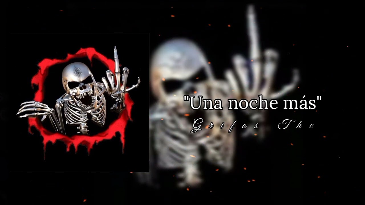 Grifos Thc x Una noche mas