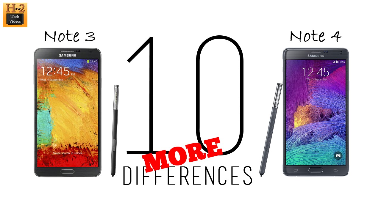 10 More Differences Between the Note 3 & Note 4​​​ | H2TechVideos​​​