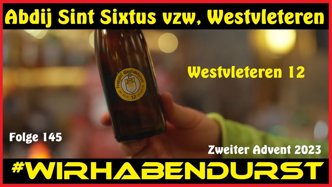 #WirhabenDurst 145 - Trappist Westvletern 12 - Abdij Sint Sixtus