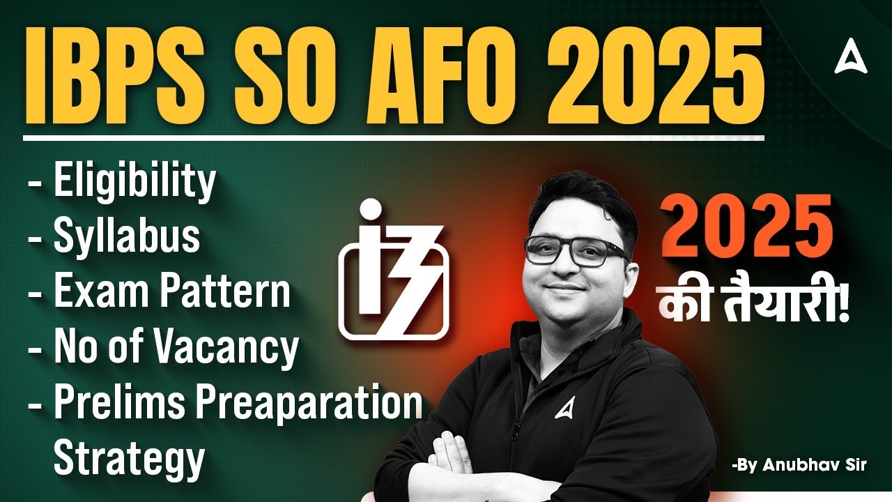 IBPS SO AFO 2025 | Eligibility, Syllabus, Exam Pattern, Vacancies & Prelims Preparation Strategy