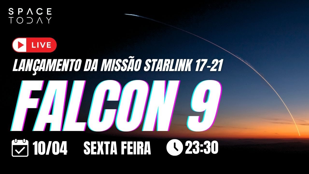 LAN&Ccedil;AMENTO FALCON 9 | STARLINK 17-21