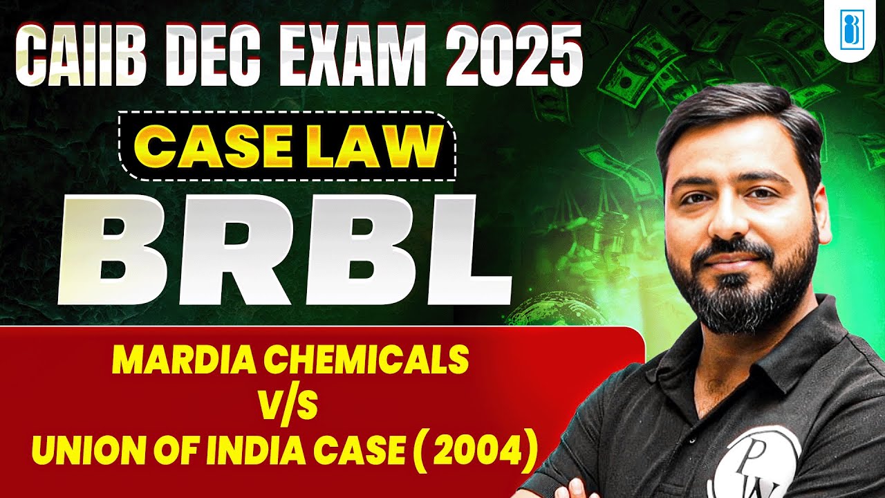 CAIIB Dec 2025 | CAIIB BRBL Case law | Mardia Chemicals Ltd vs Union of India (2004) | Ashish Sir