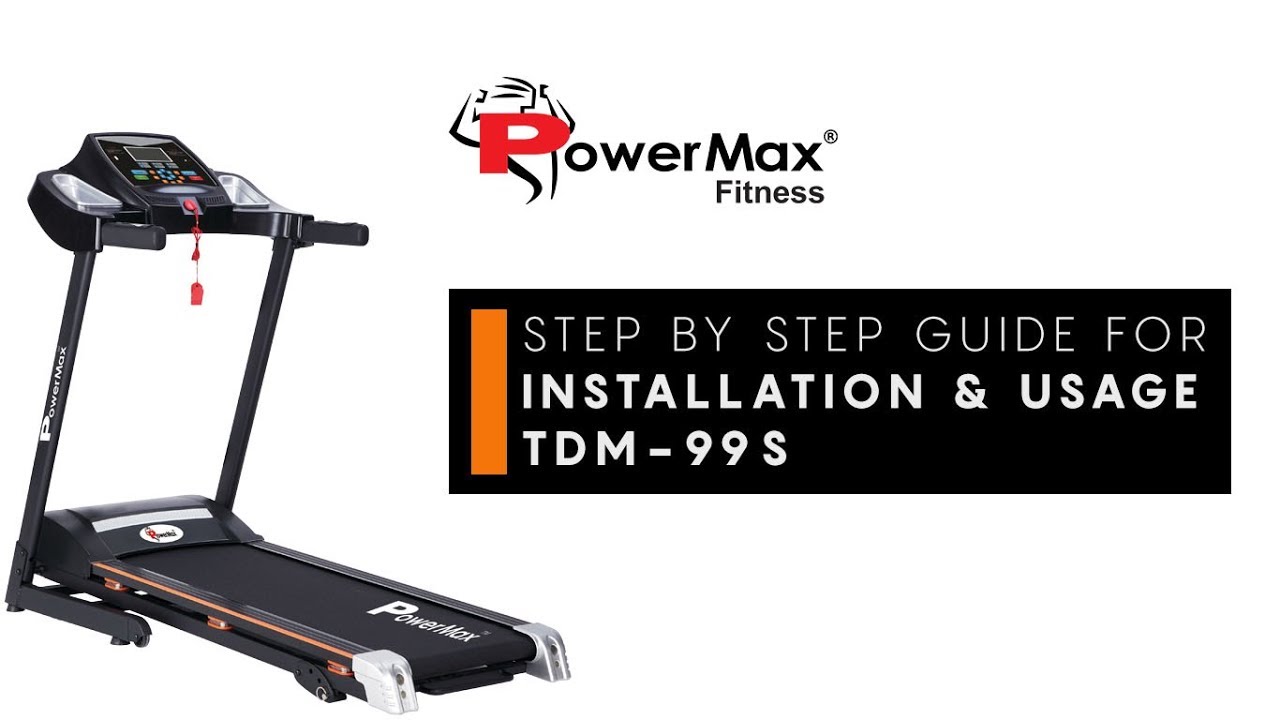 Powermax Fitness TDM-99S Treadmill - Complete Installation and How to Use Guide