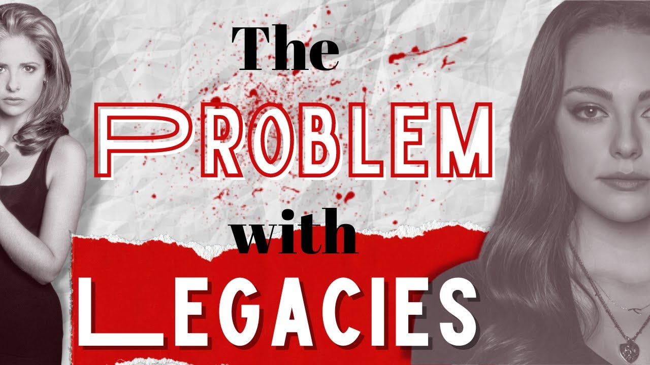 Legacies: A rant.