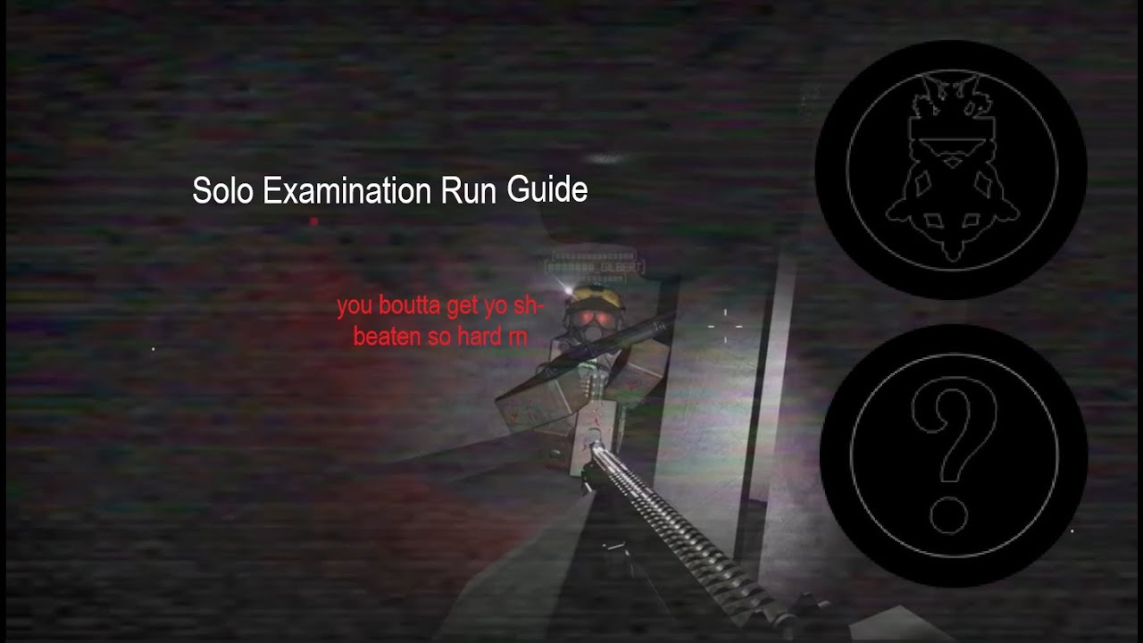 Roblox Examination Solo Run Guide / [