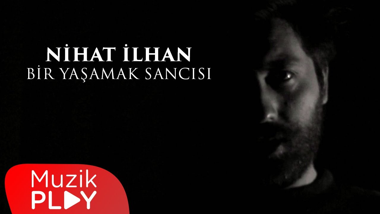 Nihat İlhan - Bir Yaşamak Sancısı (Official Lyric Video)